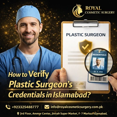 How to Verify a Plastic Surgeon’s Credentials in Islamabad?